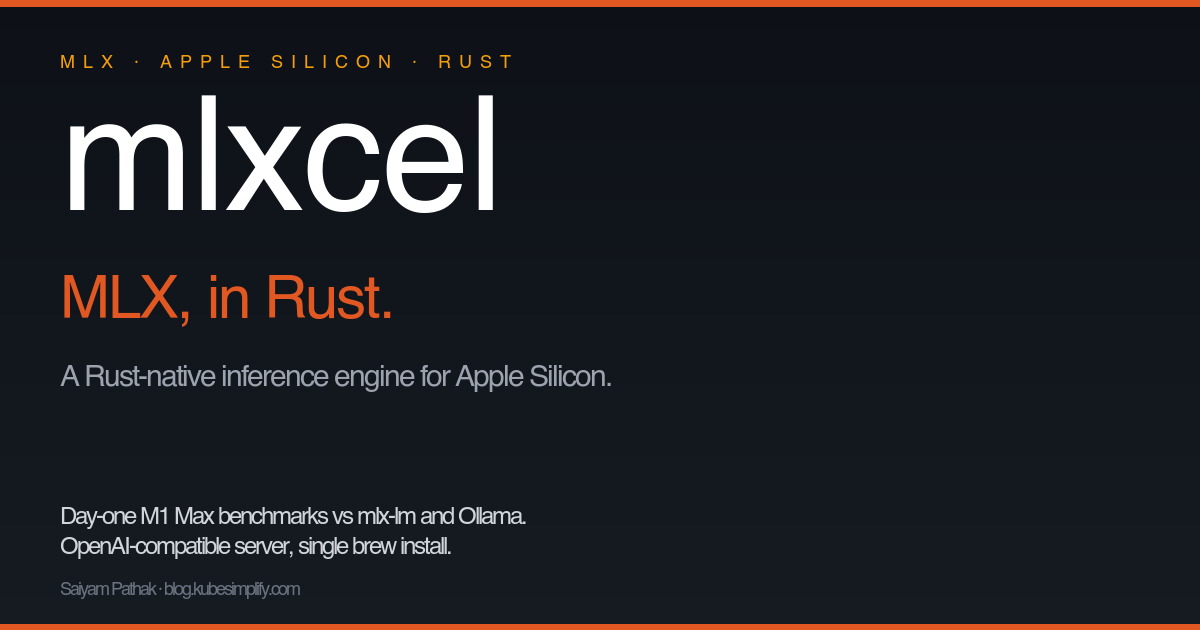 Cover image for mlxcel: A Rust-Native Inference Engine for Apple Silicon, Tested on My M1 Max